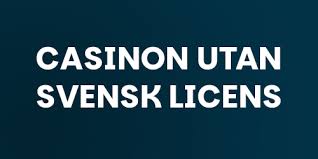 Casino Utan Svensk Licens - Topplista och Fördelar
